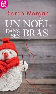Ebook pdf télécharger ebook gratuit télécharger Un Noël dans ses bras par Sarah Morgan PDB (Litterature Francaise) 9782280431354