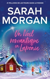 Téléchargement de livre réel en ligne Un Noël romantique en Laponie par Sarah Morgan, Gaëlle Brazon 9782280471992 (Litterature Francaise)