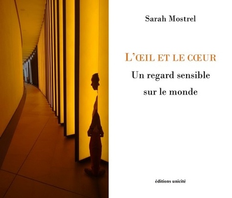 Sarah Mostrel - L'oeil et le coeur - Un regard sensible sur le monde.