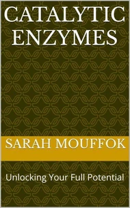 Catalytic enzymes " Unlocking your full potential "