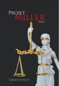 Sarah Munch - Projet Miller 1 : Projet Miller, partie 1.