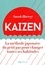 Kaizen - La méthode japonaise du petit pas pour changer toutes ses habitudes