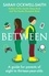 Between. A guide for parents of eight to thirteen-year-olds