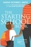 The Starting School Book. How to choose, prepare for and settle your child at school