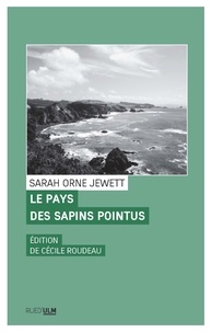 Sarah Orne - Le pays des sapins pointus - Et autres récits.