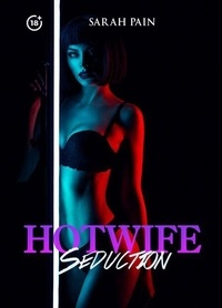 Epub télécharger des ebooks gratuits Hotwife Seduction - 5 Explicit Hot Wife Sharing Stories