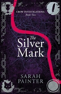  Sarah Painter - The Silver Mark - Crow Investigations, #2.