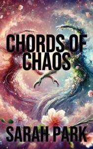 Livres télécharger kindle Chords of Chaos (French Edition) par Sarah Park