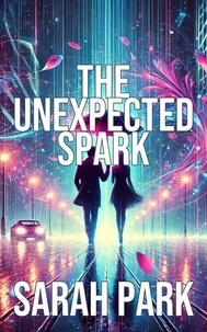 Il télécharge un ebook The Unexpected Spark par Sarah Park (French Edition) iBook RTF ePub