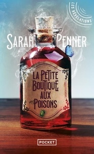 Sarah Penner - La petite boutique aux poisons.