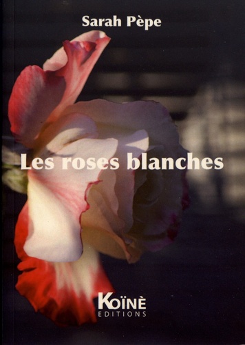 Les roses blanches de Sarah Pèpe - Poche - Livre - Decitre