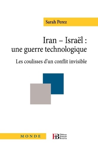 Iran-Israël : une guerre technologique. Les coulisses d'un conflit invisible