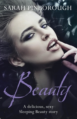 Beauty. The definitive dark romantasy retelling of Sleeping Beauty from the unmissable TALES FROM THE KINGDOMS series