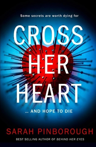 Sarah Pinborough - Cross Her Heart.