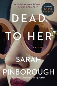 Sarah Pinborough - Dead to Her - A Novel.