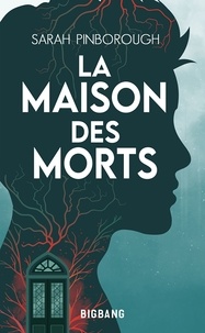 Sarah Pinborough - La Maison des morts.