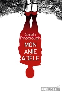 Sarah Pinborough - Mon amie Adèle.