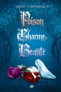 Sarah Pinborough - Poison ; Charme ; Beauté.