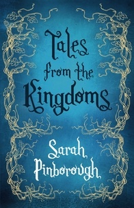 Sarah Pinborough - Tales From the Kingdoms - Poison, Charm, Beauty.