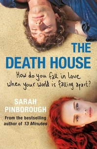 Sarah Pinborough - The Death House - A dark and bittersweet tale that will break your heart and make you smile in equal measure.