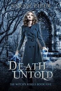  Sarah Piper - Death Untold: A Reverse Harem Paranormal Romance - The Witch's Rebels, #5.
