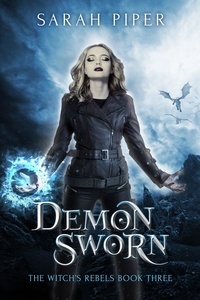  Sarah Piper - Demon Sworn: A Reverse Harem Paranormal Romance - The Witch's Rebels, #3.