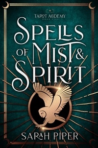  Sarah Piper - Spells of Mist and Spirit: A Reverse Harem Paranormal Romance - Tarot Academy, #5.