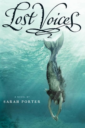 Sarah Porter - Lost Voices.