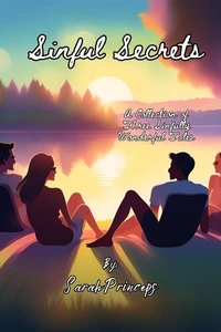 Sinful Secrets: A Collection of Three Sinfully Wonderful Tales
