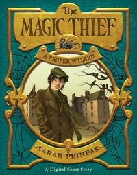 Sarah Prineas - The Magic Thief: A Proper Wizard.