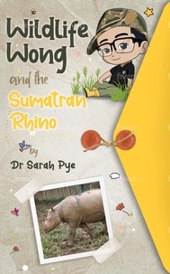 Livres numériques gratuits à télécharger pour kobo Wildlife Wong and the Sumatran Rhino  - Wildlife Wong, #6