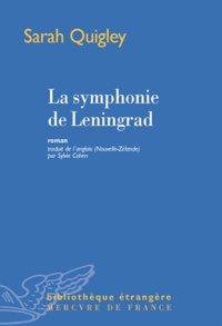 Sarah Quigley - La symphonie de Leningrad.