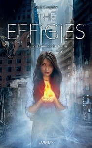 Sarah Raughley - The Effigies Tome 1 : Les flammes du destin.