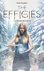 Sarah Raughley - The Effigies Tome 2 : L'assaut des ombres.