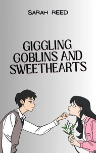 Giggling Goblins and Sweethearts