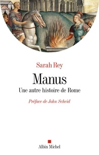Sarah Rey - Manus - Une autre histoire de Rome.