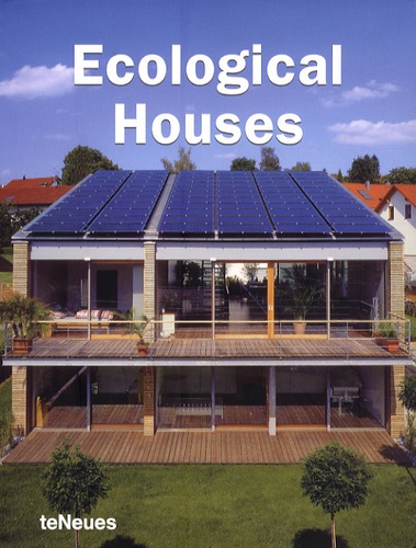 Sarah Rich et Viviana Guastalla - Ecological Houses - Edition multilingue français-anglais-allemand-espagnol-italien.