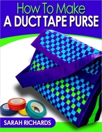  Sarah Richards - How to Make a Duct Tape Purse - Duct Tape Projects, #3.