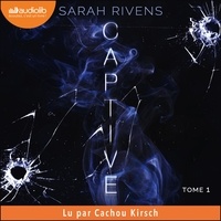 Sarah Rivens et Cachou Kirsch - Captive.