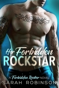  Sarah Robinson - Her Forbidden Rockstar - Forbidden Rockers, #1.