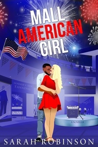 Sarah Robinson - Mall American Girl: An Independence Day Romantic Novella at the Mall - At the Mall, #4.