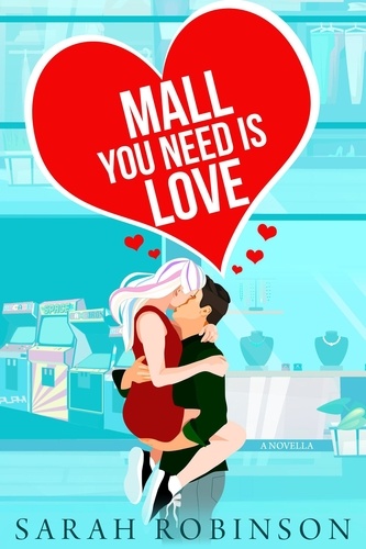  Sarah Robinson - Mall You Need is Love - At the Mall, #2.