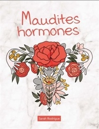 Sarah Rodrigue - Maudites hormones.