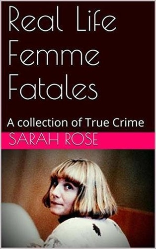  Sarah Rose - Real Life Femme Fatales.