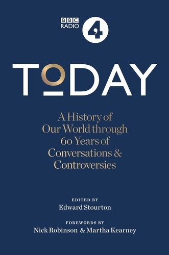 Today. A History of our World through 60 years of Conversations &amp; Controversies