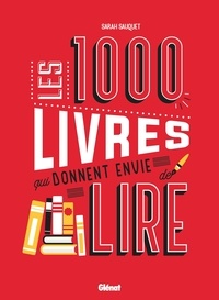 Sarah Sauquet - Les 1000 livres qui donnent envie de lire.