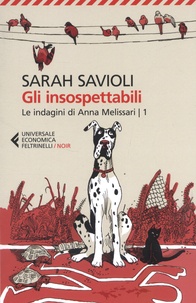 Sarah Savioli - Le indagini di Anna Melissari Tome 1 : Gli insospettabili.