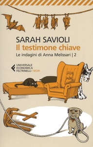 Sarah Savioli - Le indagini di Anna Melissari Tome 2 : Il testimone chiave.