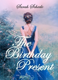  Sarah Scheele - The Birthday Present - The Prince's Invite Trilogy, #1.