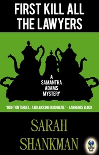  Sarah Shankman - First Kill All the Lawyers - A Samantha Adams Mystery, #1.